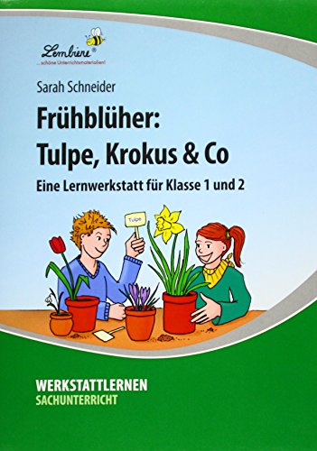 Frühblüher: Tulpe, Krokus & Co: (1. und 2. Klasse) von Lernbiene Verlag GmbH