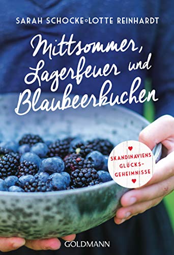 Mittsommer, Lagerfeuer und Blaubeerkuchen: Skandinaviens Glücksgeheimnisse