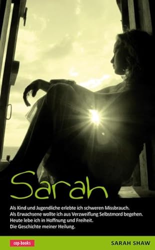 Sarah - Als Kind und Jugendliche erlebte ich schweren Missbrauch