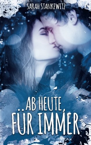 Ab Heute, Für Immer von CreateSpace Independent Publishing Platform