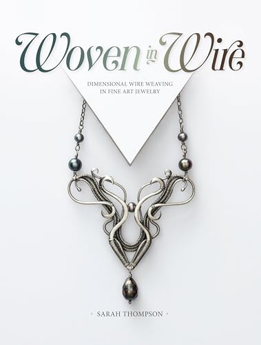 Woven in Wire: Dimensional Wire Weaving in Fine Art Jewelry