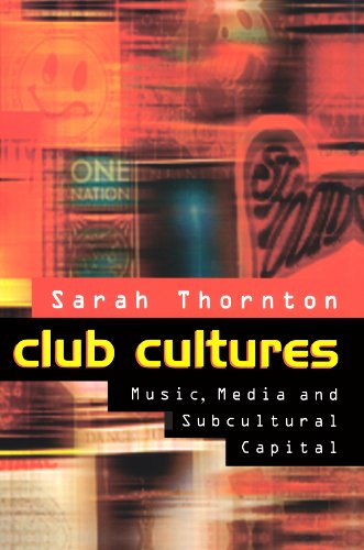 Club Cultures: Music, Media and Subcultural Capital von Blackwell Publishers