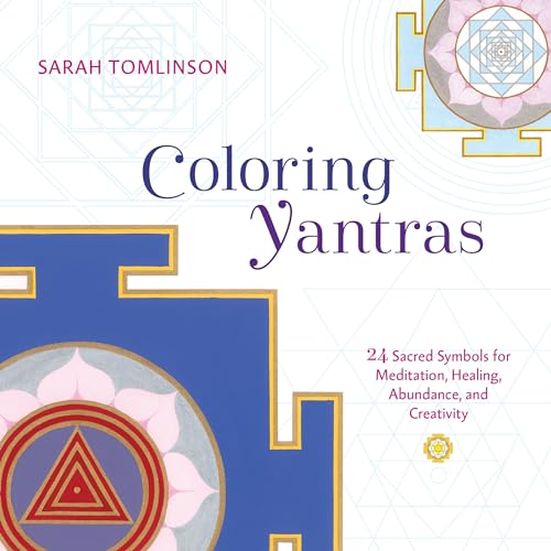 Coloring Yantras: 24 Sacred Symbols for Meditation, Healing, Abundance, and Creativity von Shambhala