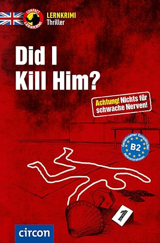 Did I kill him?: Englisch B2 (Compact Lernkrimi Thriller) von Circon Verlag GmbH