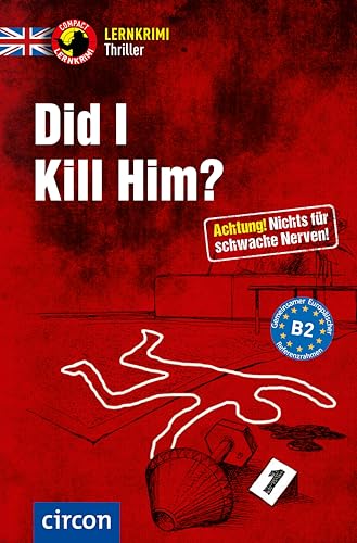 Did I kill him?: Englisch B2 (Compact Lernkrimi Thriller)