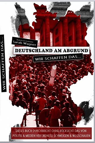 Deutschland am Abgrund: Wir schaffen das... von Createspace Independent Publishing Platform