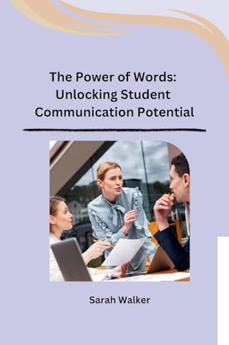 The Power of Words: Unlocking Student Communication Potential von Self