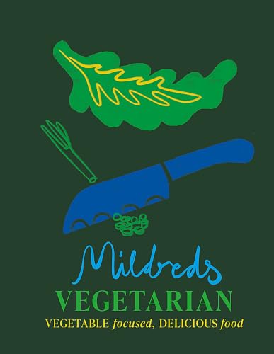 Mildreds Vegetarian: Vegetable focused, delicious food von Mitchell Beazley
