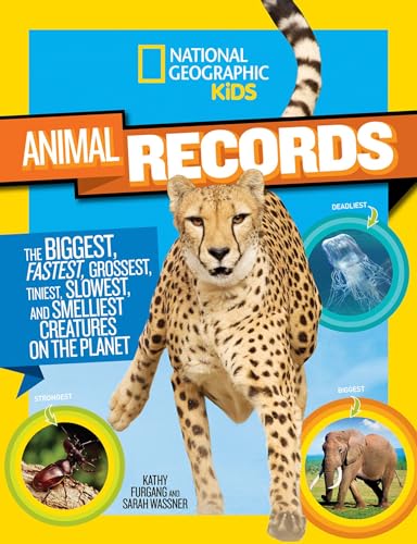 National Geographic Kids Animal Records: The Biggest, Fastest, Weirdest, Tiniest, Slowest, and Deadliest Creatures on the Planet (Animals) von National Geographic