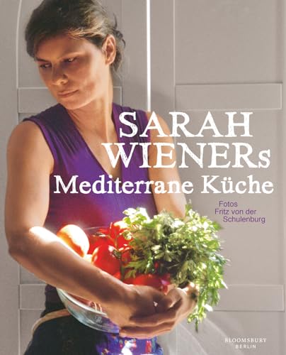 Sarah Wieners Mediterrane Küche: Kochbuch von Berlin Verlag