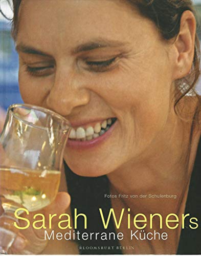 Sarah Wieners mediterrane Küche: Kochbuch