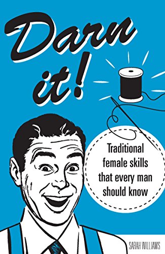 Darn It!: Traditional Female Skills That Every Man Should Know von Boxer