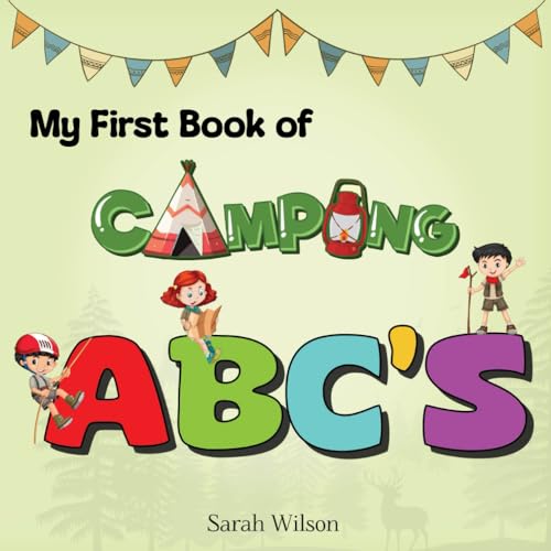 My First Book of Camping ABC's: Alphabet primer for children (baby and toddler). Kids A to Z