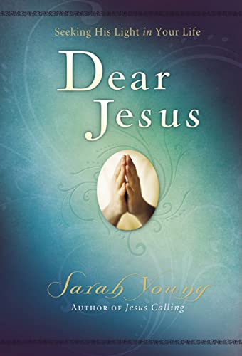 Dear Jesus: Seeking His Light in Your Life: Seeking His Light in Your Life With Scripture References von Thomas Nelson