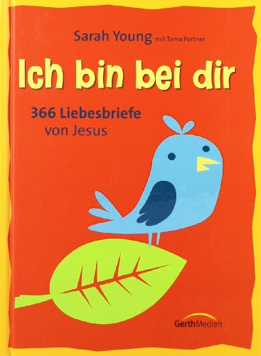 Ich bin bei dir - Familienausgabe: 366 Liebesbriefe von Jesus von Gerth Medien GmbH