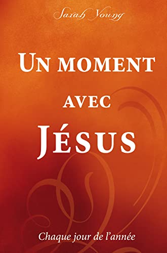 Un moment avec Jésus : Chaque jour de l'année von Ourania