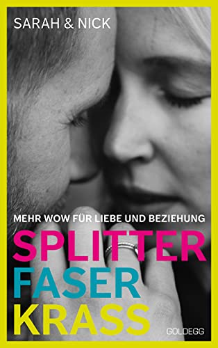 splitterfaserkrass. Mehr Wow für Liebe und Beziehung. Der Beziehungsratgeber zum Podcast „beziehungsweise unverblümt“: Verschiedene Beziehungsmodelle ... der Mut zur Beziehung nach dem Fremdgehen.