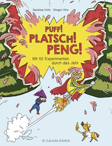 Puff! Platsch! Peng! Mit 52 Experimenten durch das Jahr