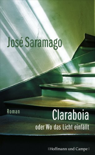 Claraboia oder Wo das Licht einfällt: Roman Claraboia oder Wo das Licht einfällt: Roman