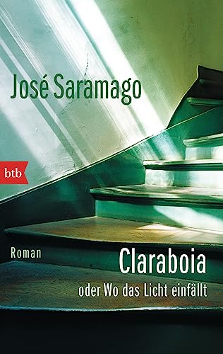 Claraboia oder Wo das Licht einfällt: Roman Claraboia oder Wo das Licht einfällt: Roman