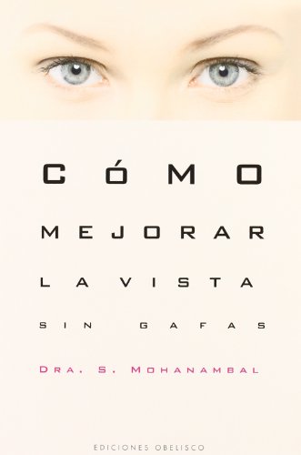 Cómo mejorar la vista sin gafas (SALUD Y VIDA NATURAL) von Ediciones Obelisco S.L.