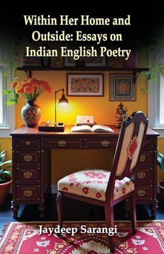 Within Her Home and Outside: Essays on Indian English Poetry Within Her Home and Outside: Essays on Indian English Poetry von BLACK EAGLE BOOKS