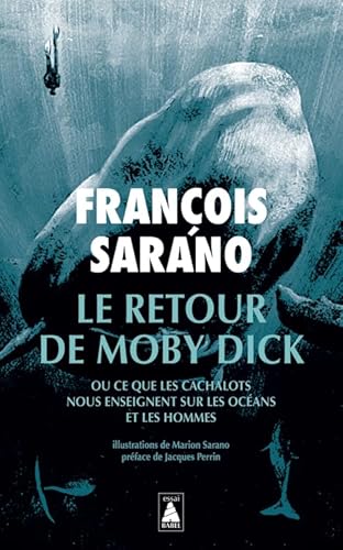 Le retour de Moby Dick: ou ce que les cachalots nous enseignent sur les océans et les hommes von ACTES SUD