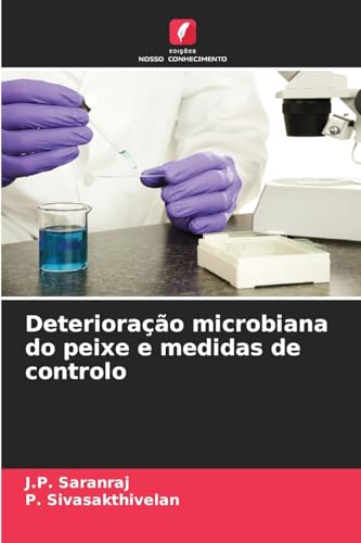 Deterioração microbiana do peixe e medidas de controlo von Edições Nosso Conhecimento