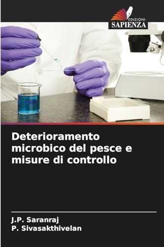 Deterioramento microbico del pesce e misure di controllo von Edizioni Sapienza