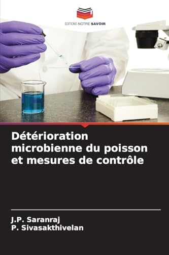 Détérioration microbienne du poisson et mesures de contrôle von Editions Notre Savoir