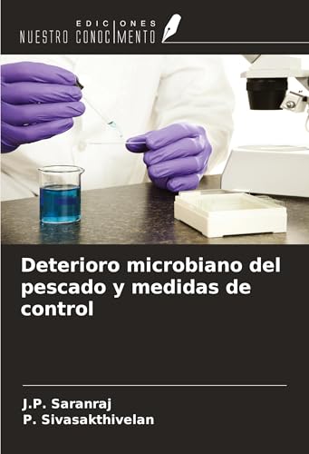Deterioro microbiano del pescado y medidas de control von Ediciones Nuestro Conocimiento