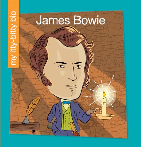 James Bowie (My Itty-Bitty Bio) von Cherry Lake Publishing