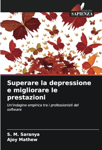 Superare la depressione e migliorare le prestazioni: Un'indagine empirica tra i professionisti del software von Edizioni Sapienza