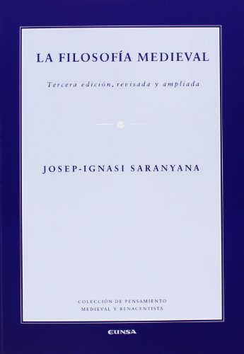 La filosofía medieval (Colección de pensamiento medieval y renacentista) von EUNSA. EDICIONES UNIVERSIDAD DE NAVARRA, S.A.