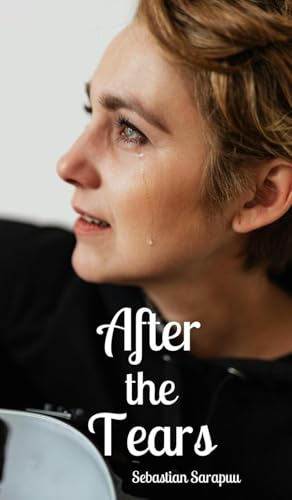 After the Tears After the Tears von Swan Charm Publishing