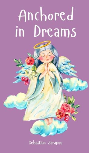Anchored in Dreams Anchored in Dreams von Swan Charm Publishing