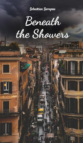 Beneath the Showers Beneath the Showers von Swan Charm Publishing