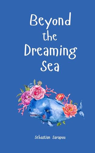Beyond the Dreaming Sea Beyond the Dreaming Sea von Swan Charm Publishing