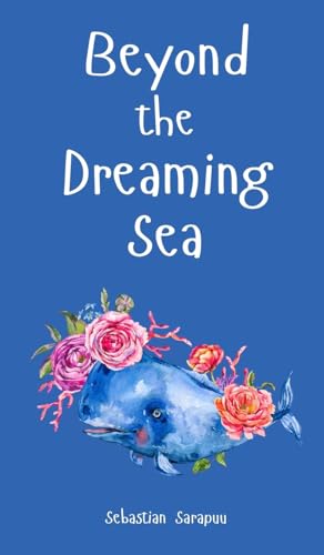 Beyond the Dreaming Sea Beyond the Dreaming Sea von Swan Charm Publishing