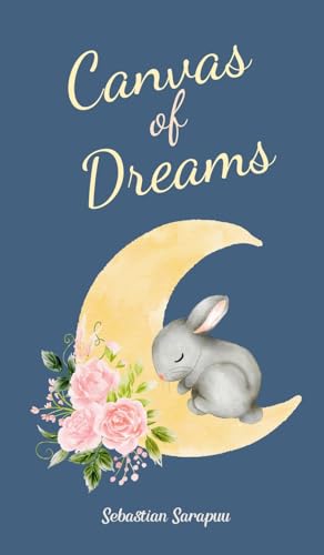 Canvas of Dreams Canvas of Dreams von Swan Charm Publishing