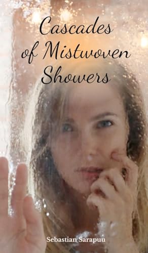 Cascades of Mistwoven Showers Cascades of Mistwoven Showers von Swan Charm Publishing