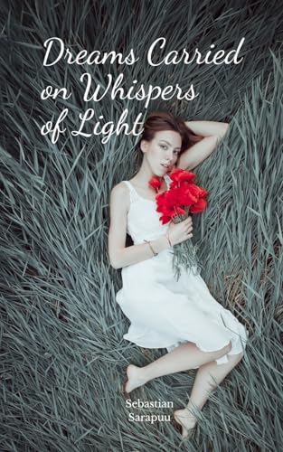 Dreams Carried on Whispers of Light Dreams Carried on Whispers of Light von Swan Charm Publishing