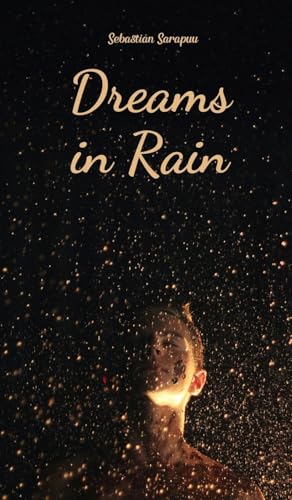 Dreams in Rain Dreams in Rain von Swan Charm Publishing