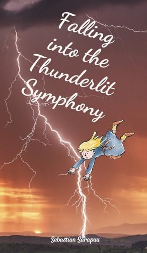 Falling into the Thunderlit Symphony Falling into the Thunderlit Symphony von Swan Charm Publishing