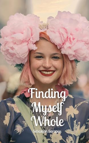 Finding Myself Whole Finding Myself Whole von Swan Charm Publishing