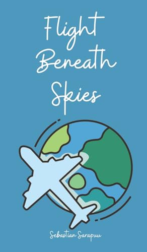 Flight Beneath Skies Flight Beneath Skies von Swan Charm Publishing