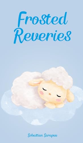Frosted Reveries Frosted Reveries von Swan Charm Publishing