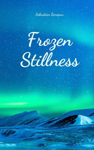 Frozen Stillness Frozen Stillness von Swan Charm Publishing
