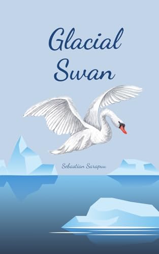 Glacial Swan Glacial Swan von Swan Charm Publishing