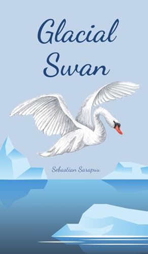 Glacial Swan Glacial Swan von Swan Charm Publishing